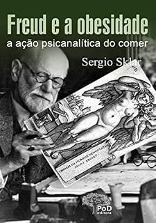 Livro Freud e a obesidade: a ação psicanalítica do comer