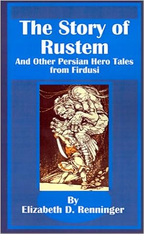 Buy The Story Of Rustem And Other Persian Hero Tales From Firdusi Book Online At Low Prices In India The Story Of Rustem And Other Persian Hero Tales From Firdusi Reviews