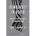 Democracy in Black: How Race Still Enslaves the American Soul