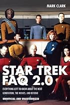 Star Trek FAQ 2.0 (Unofficial and Unauthorized): Everything Left to Know About the Next Generation; the Movies; and Beyond