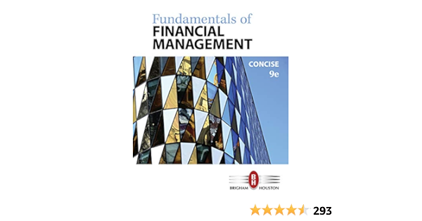 Fundamentals Of Financial Management Concise Edition Brigham Eugene Houston Joel 9781305635937 Books Ca