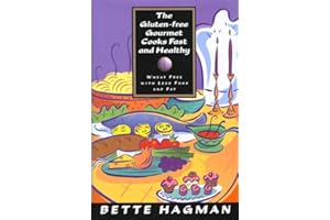 The Gluten-free Gourmet Cooks Fast and Healthy: Wheat-Free With Less Fuss and Fat