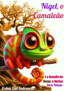 Livro Nigel, o Camaleão: E o Desafio de Oscar, o Ouriço (Fábulas)