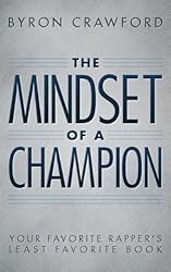 The Mindset of a Champion: Your Favorite Rapper's Least Favorite Book