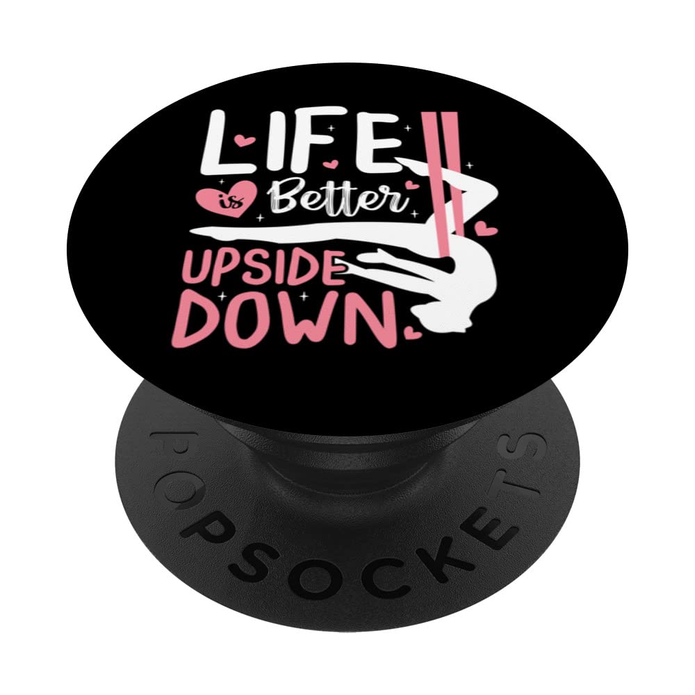 Life Better Upside Down Aerialist Aerial Silks Dancer Women PopSockets Swappable PopGrip