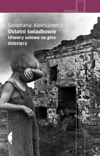 Ostatni świadkowie. Utwory solowe na glos dziecięcy