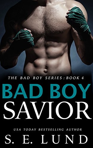 Bad Boy Savior: The Bad Boy Series: Book 4