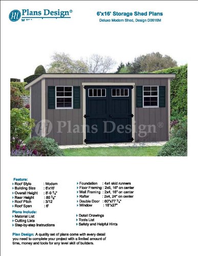 6' x 16' Deluxe Storage Shed Plans / Building Blueprints, Modern Roof Style Design # D0616M