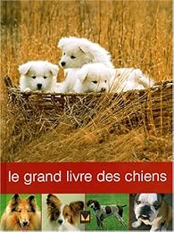 Le  grand livre des chiens