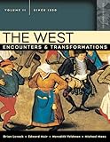 The West: Encounters & Transformations, Volume 2 (since 1550) (2nd Edition) (MyHistoryLab Series), Brian Levack, Edward Muir, Meredith Veldman, Michael Maas, 032138413X