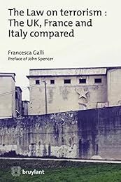 The  law on terrorism, the UK, France and Italy compared