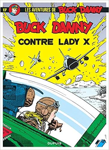 Buck Danny Tome 17 Buck Danny Contre Lady X Dupuis Grand Public French Edition Charlier Jean Michel Hubinon 9782800112138 Amazon Com Books