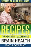 DEMENTIA ALZHEIMERS COOKBOOK: Recipes For Brain Health Longevity & Nutrition (SPECIAL DIET) by Kay Loveday