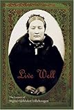 Live Well: The Letters of Sigrid Gjeldaker Lillehaugen by Theresse Nelson Lundby, Kristie Nelson-Neuhaus