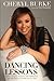 Dancing Lessons: How I Found Passion and Potential on the Dance Floor and in Life - Book by Cheryl Burke