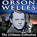 Orson Welles: The Ultimate Collection by