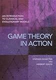 Game Theory in Action: An Introduction to Classical and Evolutionary Models