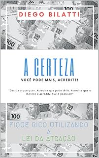 Livro A CERTEZA: Fique Rico Utilizando A Lei Da Atração (A Lei da Abundância  Livro 1)