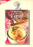 Le meilleur de l'oeuf : Omelettes, Salades, CrÃ¨mes et autres soufflÃ©s by 
