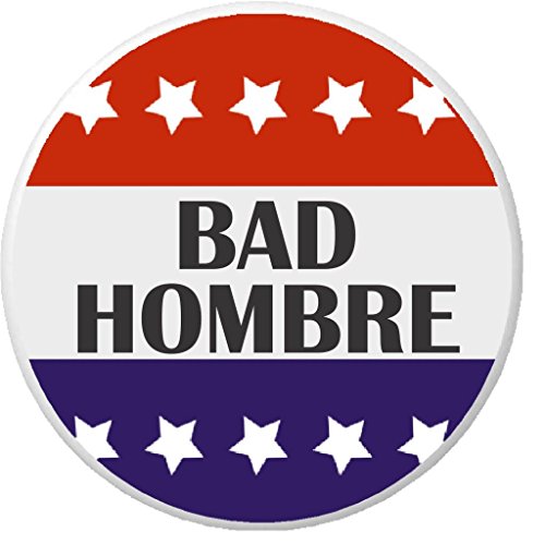 Bad Hombre Red White Blue Stars 1.25' Pinback Button Pin