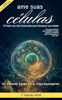 Livro Ame Suas Células: O Poder dos Sais Essenciais para Restaurar sua Saúde