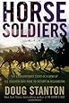 Horse Soldiers: The Extraordinary Story of a Band of US Soldiers Who Rode to Victory in Afghanistan