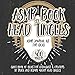 ASMR Book of Head Tingles | ASMR Journal Kit for Ideas: Giant Book of Ideas for Enthusiast & Creator by Crystal Darling