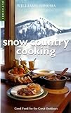 Williams Sonoma Snow Country Cooking: Good Food for the Great Outdoors - Book  of the Williams-Sonoma Outdoors Series