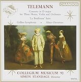 Telemann: Concerto in D Major for Three Horns, Violin and Orchestra, 'La Bouffonne' Suite, Grillen-Symphonie, Alster-Ouverture