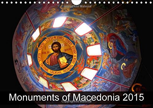 Monuments of Macedonia 2015: The Best Photos from Wiki Loves Monuments, the World's Largest Photo Competition on Wikipedia (Calvendo Places)