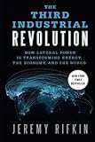 The Third Industrial Revolution: How Lateral Power Is Transforming Energy, the Economy, and the World