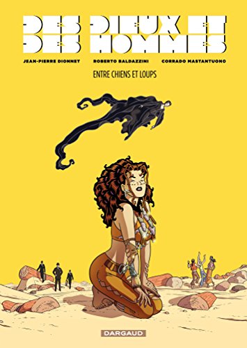 Des Dieux et des Hommes - Tome 2 - Entre chiens et loups (French Edition) by Jean-Pierre Dionnet