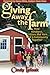 Giving Away the Farm: How Kindness, Critters and Yarn Knit a Community Together by Cindy Telisak
