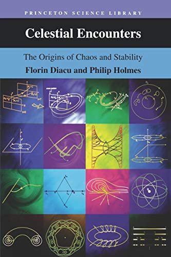 Celestial Encounters: The Origins of Chaos and Stability (Princeton Science Library) por Florin Diacu