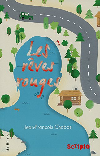 Les rêves rouges (Scripto) (French Edition) by Jean-François Chabas