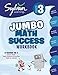 3rd Grade Jumbo Math Success Workbook: Activities, Exercises, and Tips to Help Catch Up, Keep Up, and Get Ahead (Sylvan Math Jumbo Workbooks) primary
