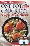 One Pot Crock Pot Recipes Made Simple: Healthy and Easy One Dish Slow Cooker Meals! Slow Cooker Reci One Pot Crock Pot Recipes Made Simple: Healthy and Easy One Dish Slow Cooker Meals! Slow Cooker Reci
