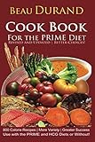 Cook Book - For the Prime Diet: Clean, alkalizing recipes that taste great! More Variety - Greater S by Beau Durand