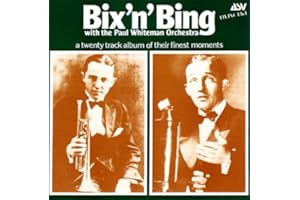 Bix' n' Bing with the Paul Whiteman Orchestra