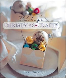 Download Vintage Christmas Crafts Toliver Sara 9781402727917 Amazon Com Books PSD Mockup Templates