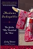 Madame Sadayakko: The Geisha Who Bewitched the West by 