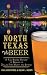 North Texas Beer: A Full-Bodied History of Brewing in Dallas, Fort Worth and Beyond by 