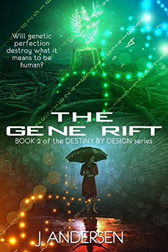 The Gene Rift: Book 2 of the Destiny by Design Series (Volume 2)