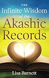 The Infinite Wisdom of the Akashic Records by Lisa Barnett