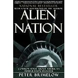 Alien Nation: Common Sense About America's Immigration Disaster