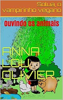 Livro Solua, o vampirinho vegano: Ouvindo os animais