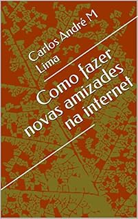 Livro Como fazer novas amizades na internet