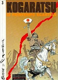 Kogaratsu, tome 3 : Le Printemps écartelé