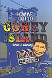How We Got to Coney Island: The Development of Mass Transportation in Brooklyn and Kings County