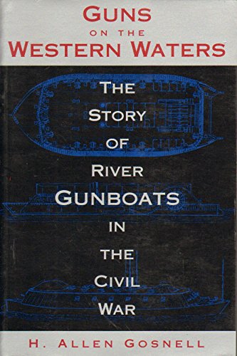 Guns on the Western Waters: The Story of River Gunboats in the Civil War (Civil War Paperbacks)